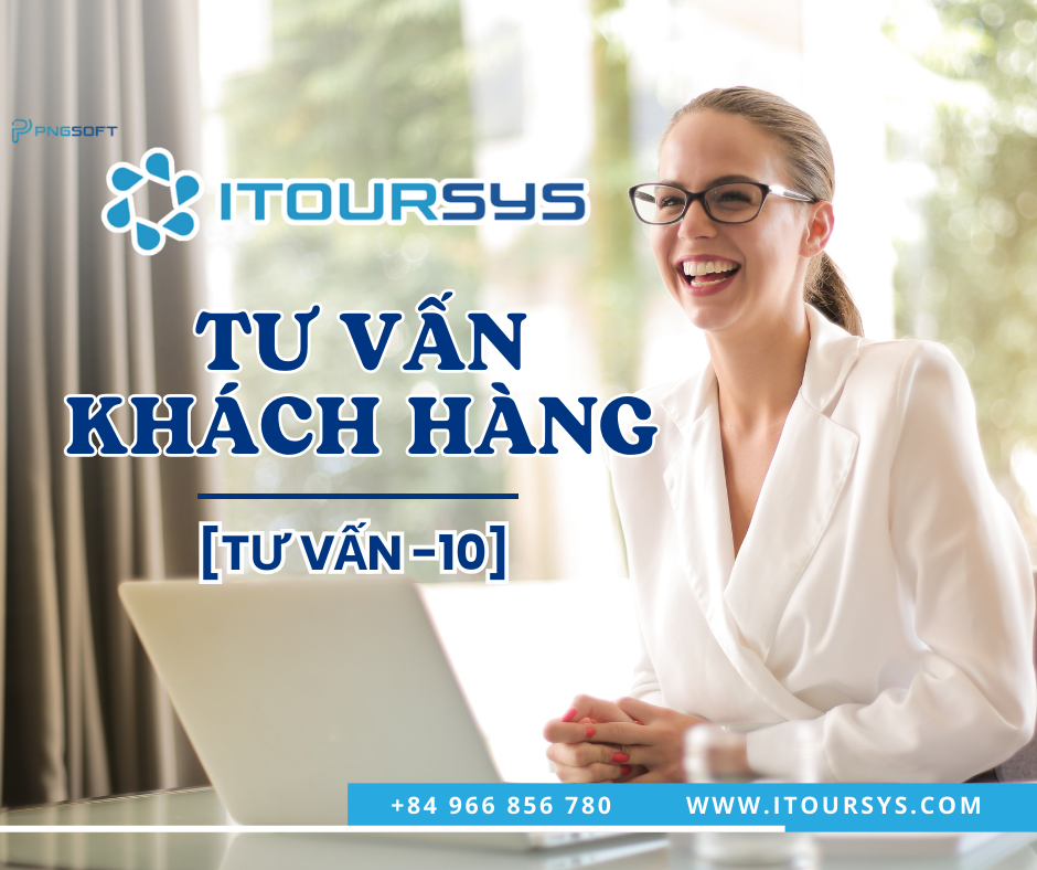 VÌ SAO KHÁCH HÀNG QUAY LẠI ITOURSYS SAU KHI DÙNG THỬ PHẦN MỀM KHÁC?
